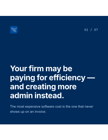 Your firm may be paying for efficiency — and creating more admin instead.